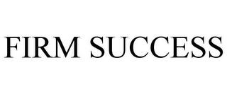 FIRM SUCCESS