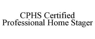 CPHS CERTIFIED PROFESSIONAL HOME STAGER