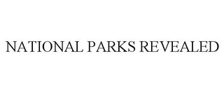 NATIONAL PARKS REVEALED