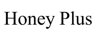 HONEY PLUS