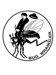 BUG WRANGLER