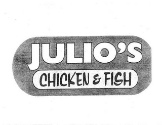 JULIO'S CHICKEN & FISH