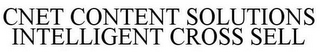 CNET CONTENT SOLUTIONS INTELLIGENT CROSS SELL