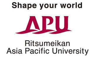 SHAPE YOUR WORLD APU RITSUMEIKAN ASIA PACIFIC UNIVERSITY