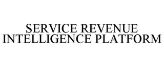 SERVICE REVENUE INTELLIGENCE PLATFORM