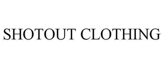 SHOTOUT CLOTHING