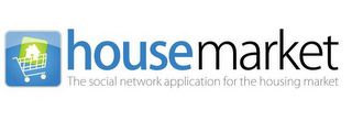 HOUSEMARKET THE SOCIAL NETWORK APPLICATION FOR THE HOUSING MARKET