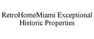 RETROHOMEMIAMI EXCEPTIONAL HISTORIC PROPERTIES