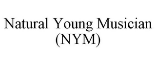 NATURAL YOUNG MUSICIAN (NYM)