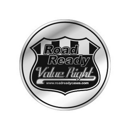 ROAD READY VALUE RIGHT WWW.ROADREADYCASES.COM