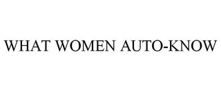 WHAT WOMEN AUTO-KNOW