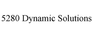 5280 DYNAMIC SOLUTIONS