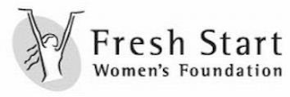 FRESH START WOMEN'S FOUNDATIO