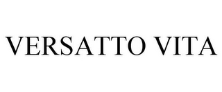 VERSATTO VITA