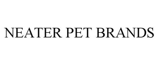 NEATER PET BRANDS