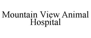 MOUNTAIN VIEW ANIMAL HOSPITAL