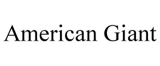 AMERICAN GIANT