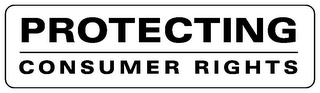 PROTECTING CONSUMER RIGHTS