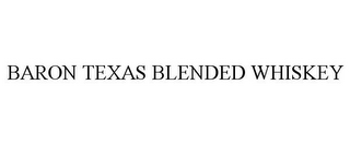 BARON TEXAS BLENDED WHISKEY