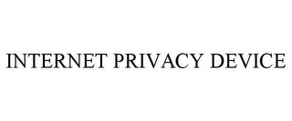 INTERNET PRIVACY DEVICE