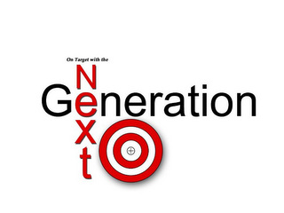 ON TARGET WITH THE GENERATION NEXT
