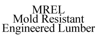 MREL MOLD RESISTANT ENGINEERED LUMBER