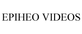 EPIHEO VIDEOS