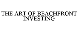 THE ART OF BEACHFRONT INVESTING