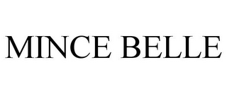 MINCE BELLE