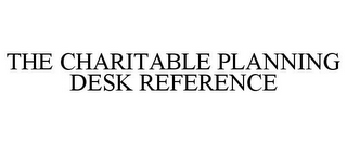 THE CHARITABLE PLANNING DESK REFERENCE