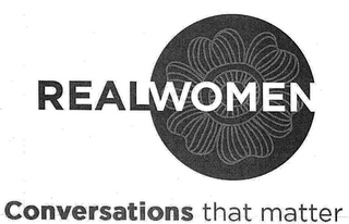 REALWOMEN CONVERSATIONS THAT MATTER