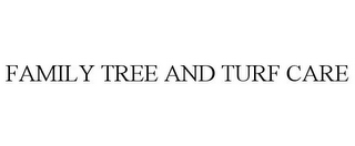 FAMILY TREE AND TURF CARE