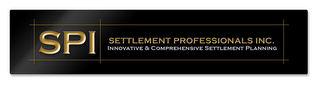 SPI SETTLEMENT PROFESSIONALS INC INNOVATIVE COMPREHENSIVE SETTLEMENT PLANNING