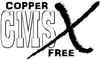 CMSX COPPER FREE