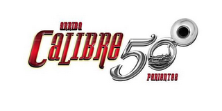 ARRIBA CALIBRE 50 PARIENTES