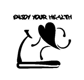 ENJOY YOUR HEALTH