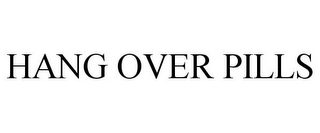 HANG OVER PILLS