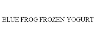 BLUE FROG FROZEN YOGURT