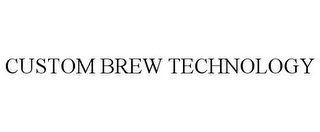 CUSTOM BREW TECHNOLOGY