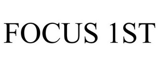 FOCUS 1ST