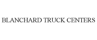 BLANCHARD TRUCK CENTERS