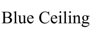 BLUE CEILING