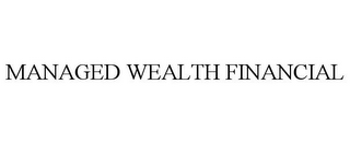 MANAGED WEALTH FINANCIAL