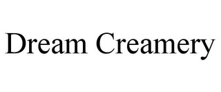 DREAM CREAMERY