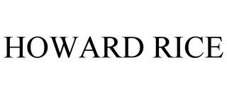HOWARD RICE