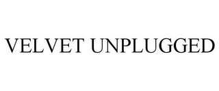 VELVET UNPLUGGED