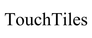 TOUCHTILES