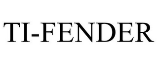 TI-FENDER