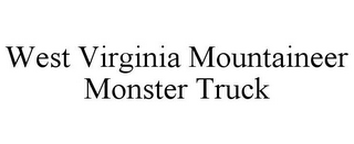 WEST VIRGINIA MOUNTAINEER MONSTER TRUCK