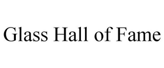 GLASS HALL OF FAME